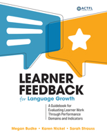 Learner Feedback for Language Growth: A Guidebook for Evaluating Learner Work Through Performance Domains and Indicators 1961332094 Book Cover