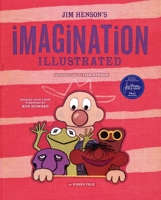 Imagination Illustrated: The Jim Henson Journal 1452105820 Book Cover