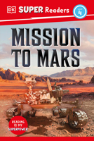 DK Super Readers Level 4 Mission to Mars 0744074126 Book Cover