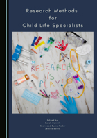 Research Methods for Child Life Specialists 1527564959 Book Cover