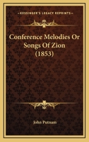 Conference Melodies Or Songs Of Zion 110411240X Book Cover