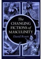 The Changing Fictions of Masculinity 0252063090 Book Cover