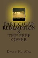 Particular Redemption and the Free Offer 148950530X Book Cover