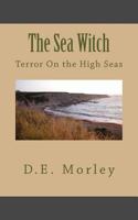 The Sea Witch: Terror On the High Seas 1539178323 Book Cover
