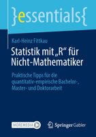 Statistik Mit "r" F�r Nicht-Mathematiker: Praktische Tipps F�r Die Quantitativ-Empirische Bachelor-, Master- Und Doktorarbeit 3658336463 Book Cover