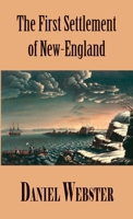 A Discourse, Delivered at Plymouth, December 22, 1820. In Commemoration of the First Settlement of New-England 1609622561 Book Cover