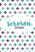 Sermon Notes: A year's worth of space to record and reflect on sermon notes 1729562167 Book Cover