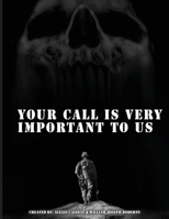 Your Call is Very Important to Us: An OEF/OIF Veterans Collection of Healing And Hope Through Storytelling and Artwork 1951768914 Book Cover