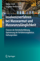Insolvenzverfahren bei Massearmut und Masseunzulänglichkeit: Chancen der Betriebsfortführung. Optimierung der Verfahrensergebnisse. Haftungsrisiken 3662589737 Book Cover