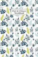 Diet & Fitness Workbook: 90 Day Food Journal and Fitness Tracker: Record Eating, Plan Meals, and Set Diet and Exercise Goals for Optimal Weight Loss. 1673455034 Book Cover