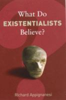 What Do Existentialists Believe? 1862078637 Book Cover