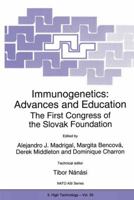 Immunogenetics: Advances and Education: the First Congress of the Slovak Foundation 0792346130 Book Cover