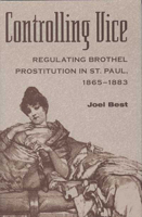 Controlling Vice: Regulating Brothel Prostitution in St. Paul, 1865-1883 081420807X Book Cover