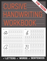 Cursive Handwriting Workbook for Teens: A cursive handwriting practice workbook for young adults, learning how to write letters words sentences in cur B09244Z2SZ Book Cover