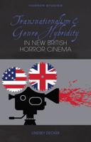 Transnationalism and Genre Hybridity in New British Horror Cinema 178683698X Book Cover