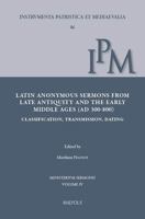 Latin Anonymous Sermons from Late Antiquity and the Early Middle Ages (AD 300-800): Classification, Transmission, Dating 2503591221 Book Cover