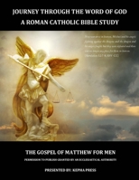 Journey Through The Word Of God: A Roman Catholic Bible Study For Men 0996554386 Book Cover