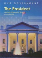The President and the Executive Branch 1403466017 Book Cover