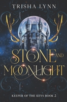 Stone and Moonlight: Keeper of the Keys Book 2 B0BHL7H2F2 Book Cover