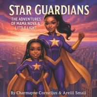 Star Guardian: The Adventures of Mama Nova & Little Light B0GMJN4368 Book Cover