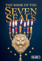 The Book of the Seven Seals Volume 2: And the Sealed Portions in the Hand of Him Who Sat Upon the Throne B09TF4LSBG Book Cover