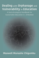 Dealing with Orphanage and Vulnerability in Education: A Socio-Ecological Handbook for Sustainable Education in Zimbabwe 9956004529 Book Cover