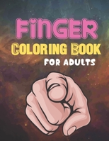 Finger Coloring Book For Adults: A Coloring Book with Simple, Fun, Easy To Draw Adults activity B091WCSXVM Book Cover