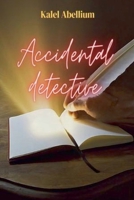 Accidental Detective B0DT88HL4N Book Cover