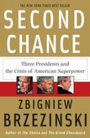 Second Chance: Three Presidents and the Crisis of American Superpower 0465002528 Book Cover