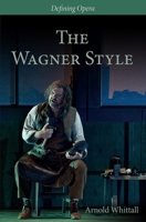 The Wagner Style: Close Readings and Critical Perspectives 0993198317 Book Cover