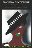 BLACK ENVY, BLACK JEALOUSY: The Nemesis that Destroys Unity Amongst A People B08L7DYJMH Book Cover