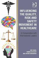 Influencing the Quality, Risk and Safety Movement in Healthcare: In Conversation with International Leaders 1472449274 Book Cover