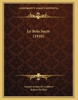 Le Bois Sacre (1910) 1167363256 Book Cover