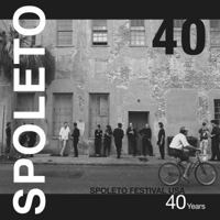 Spoleto 40: Spoleto Festival USA 40 years 1929647271 Book Cover