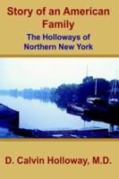 Story Of An American Family: The Holloways Of Northern New York 1418439789 Book Cover