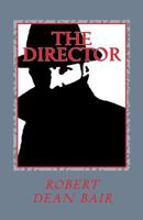 The Director: Rob Royal Spy Thiller 1493518674 Book Cover
