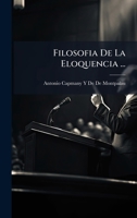Filosofia De La Eloquencia ... (Spanish Edition) 1023744414 Book Cover