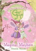 Glitterwings Academy: Magical Mayhem 0747598347 Book Cover