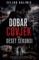 Dobar Covjek za Deset Sekundi (Serbian Edition) B0CQ5417G9 Book Cover