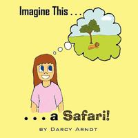Imagine This: A Safari 1452016615 Book Cover