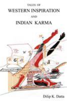 Tales of Western Inspiration and Indian Karma 1420837788 Book Cover