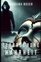 Zerbrochene Wahrheit (German Edition) B0DZPKRWHP Book Cover