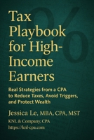 Tax Playbook for High-Income Earners: Real Strategies from a CPA to Reduce Taxes, Avoid Triggers, and Protect Wealth B0F6712WXQ Book Cover