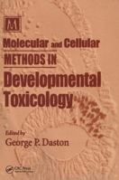 Molecular and Cellular Methods in Developmental Toxicology (CRC Press Methods in Toxicology) 1138417238 Book Cover