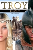 Troy: Legacy 1523264608 Book Cover