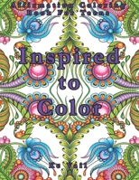 Inspired To Color: Affirmation Coloring Book For Teens: Inspirational And Positive Affirmations Quotes. Mandala And Stress Relieving Patt B08ZFS2JQJ Book Cover