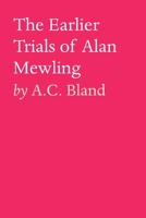 The Earlier Trials of Alan Mewling 1925939960 Book Cover