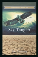 The Adventures of Ordinary Sam: Book Three: Sky-Tangler 1727075897 Book Cover