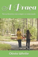 A Praça: Nossa história está sempre  se reiniciando (Portuguese Edition) 1687366837 Book Cover