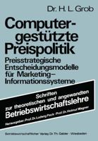 Computergestutzte Preispolitik: Preisstrategische Entscheidungsmodelle Fur Marketing-Informationssysteme 3409367411 Book Cover